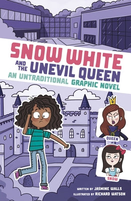 Snow White and the Unevil Queen: An Untraditional Graphic Novel by Walls, Jasmine