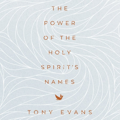 The Power of the Holy Spirit's Names by 