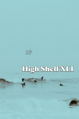High Shelf XLI: April 2022 by High Shelf Press