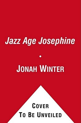 Jazz Age Josephine by Winter, Jonah
