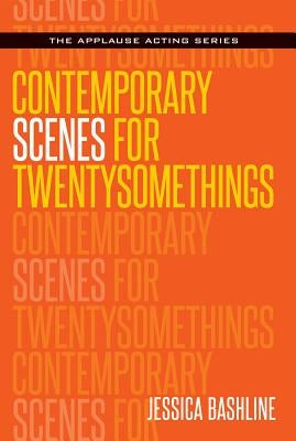 Contemporary Scenes for Twentysomethings by Bashline, Jessica