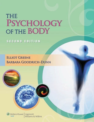 The Psychology of the Body (Lww Massage Therapy and Bodywork Educational Series) by Greene, Elliot