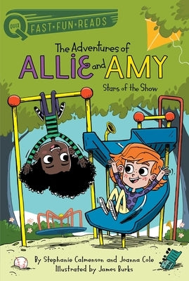 Stars of the Show: The Adventures of Allie and Amy 3 by Calmenson, Stephanie