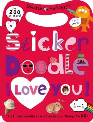 Sticker Doodle I Love You: Awesome Things to Do, with Over 200 Stickers [With Sticker(s)] by Priddy, Roger