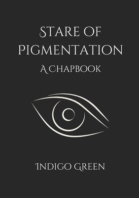 Stare of Pigmentation by Green, Indigo F.