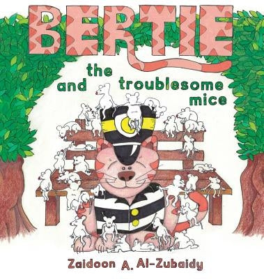 Bertie and the Troublesome Mice by Al-Zubaidy, Zaidoon a.