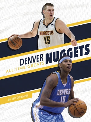 Denver Nuggets All-Time Greats by Coleman, Ted
