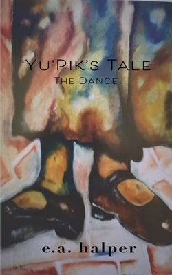 Yu'Pik's Tale by Halper, E. a.