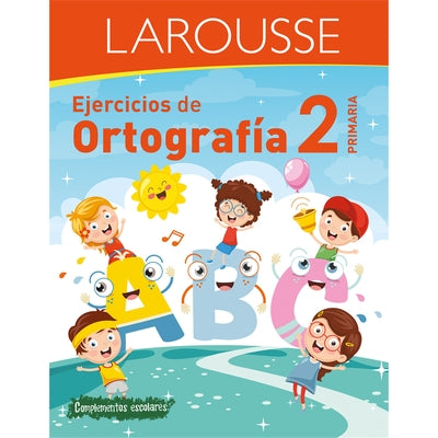 Ejercicios de Ortografía 2° Primaria by Ediciones Larousse