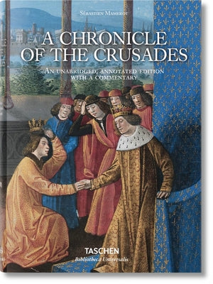 Sébastien Mamerot. a Chronicle of the Crusades by Delcourt, Thierry