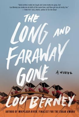 The Long and Faraway Gone by Berney, Lou