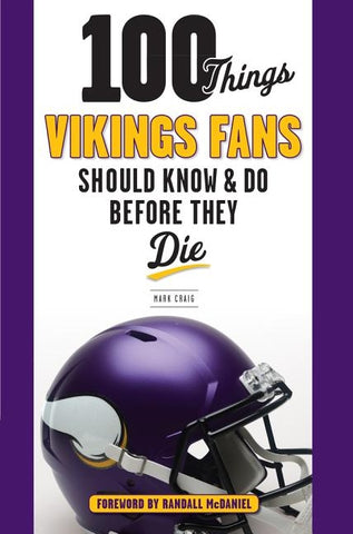 100 Things Vikings Fans Should Know and Do Before They Die by Craig, Mark