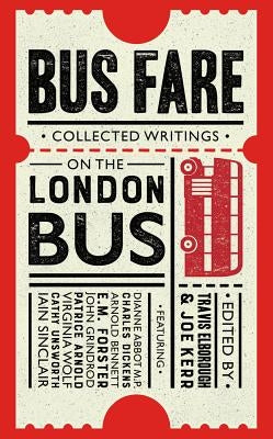 Bus Fare: Collected Writings on the London Bus by Kerr, Joe