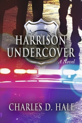 Harrison Undercover by Hale, Charles D.