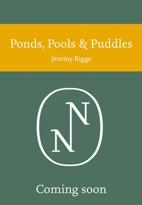 Ponds, Pools and Puddles by Biggs, Jeremy