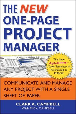 The New One-Page Project Manager: Communicate and Manage Any Project with a Single Sheet of Paper by Campbell, Clark A.