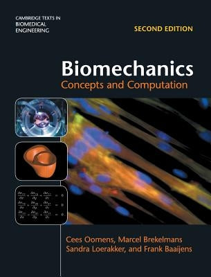 Biomechanics: Concepts and Computation by Oomens, Cees