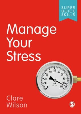 Manage Your Stress by Wilson, Clare