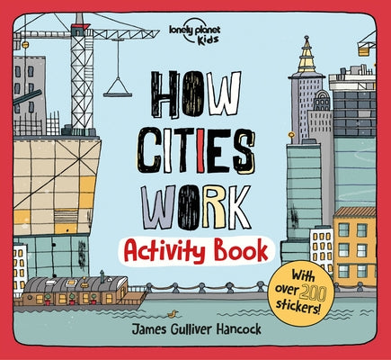 Lonely Planet Kids How Cities Work Activity Book 1 by Kids, Lonely Planet