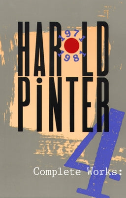 Complete Works, Volume IV by Pinter, Harold