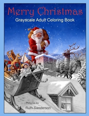 Merry Christmas: Grayscale Adult Coloring Book by Sanderson, Ruth