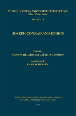 Joseph Conrad and Ethics by 