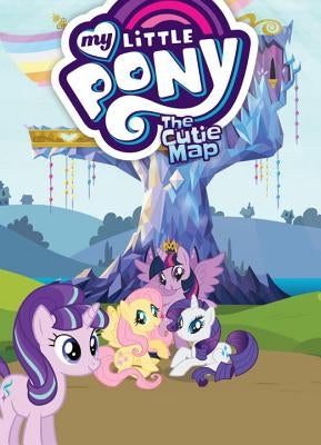 My Little Pony: The Cutie Map by Eisinger, Justin