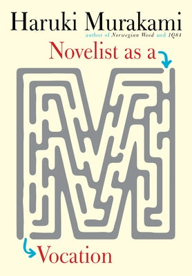 Novelist as a Vocation by Murakami, Haruki