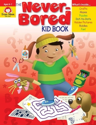 The Never-Bored Kid Book by Evan-Moor Corporation