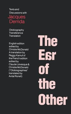 The Ear of the Other: Otobiography, Transference, Translation by Derrida, Jacques