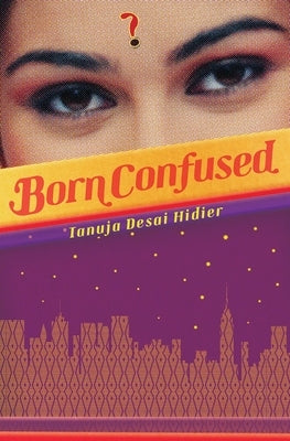 Born Confused by Desai Hidier, Tanuja