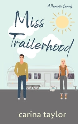 Miss Trailerhood by Taylor, Carina