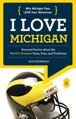 I Love Michigan/I Hate Ohio State by Thomaselli, Rich