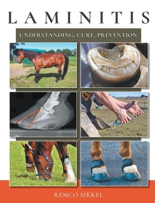 Laminitis: understanding, cure, prevention by Sikkel, Remco