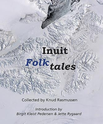 Inuit Folk-Tales by Rasmussen, Knud