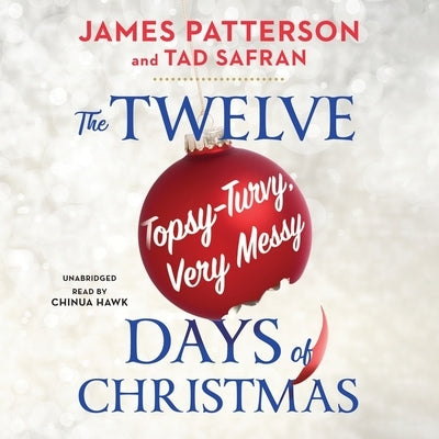 The Twelve Topsy-Turvy, Very Messy Days of Christmas by Safran, Tad