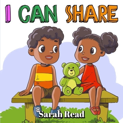 I Can Share: Children's Books about Sharing, Emotions & Feelings, Age 3 5, Preschool, Kindergarten by Read, Sarah
