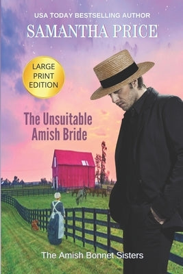 The Unsuitable Amish Bride LARGE PRINT: Amish Romance by Price, Samantha