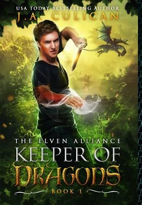 Keeper of Dragons: The Elven Alliance by Culican, J. a.