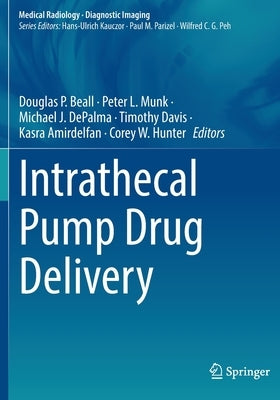 Intrathecal Pump Drug Delivery by Beall, Douglas P.