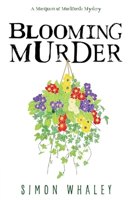 Blooming Murder by Whaley, Simon