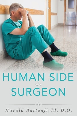 Human Side of a Surgeon by Battenfield, Harold