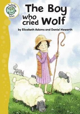 The Boy Who Cried Wolf by Adams, Elizabeth