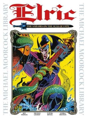 The Michael Moorcock Library Vol. 2: Elric the Sailor on the Seas of Fate by Moorcock, Michael