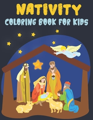 Nativity Coloring Book For Kids: A Christmas Bible Coloring Book Religious Christmas Coloring Book for Kids by Publications, Ez