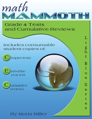 Math Mammoth Grade 4 Tests and Cumulative Reviews by Miller, Maria