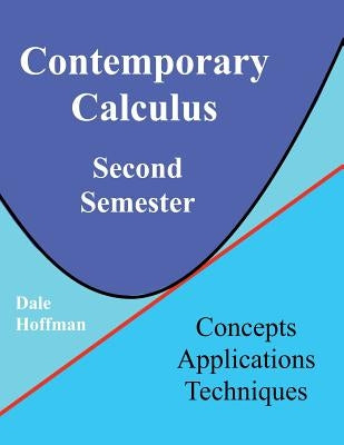 Contemporary Calculus Second Semester by Hoffman, Dale