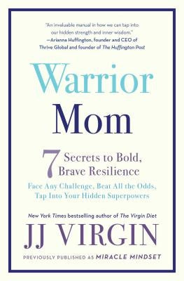 Warrior Mom: 7 Secrets to Bold, Brave Resilience by Virgin, Jj