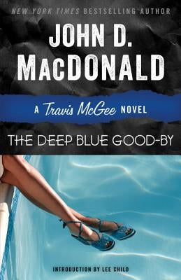 The Deep Blue Good-By: A Travis McGee Novel by MacDonald, John D.