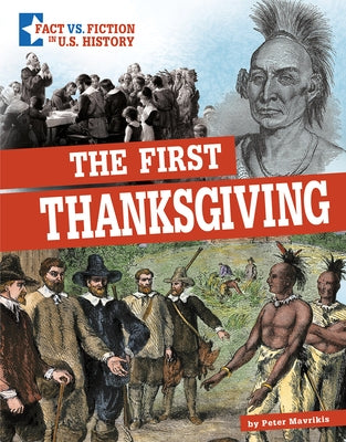 The First Thanksgiving: Separating Fact from Fiction by Mavrikis, Peter